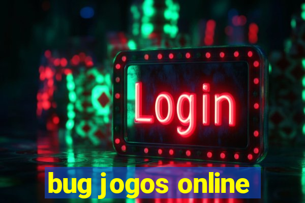 bug jogos online